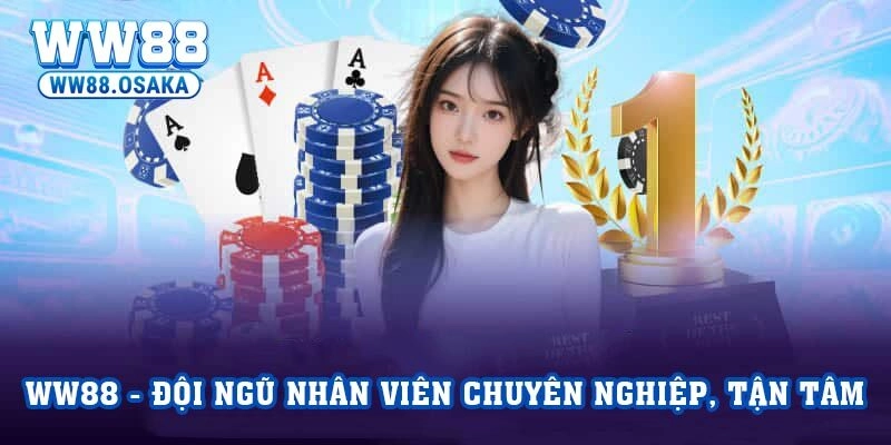 Giới thiệu WW88 về đội ngũ nhân viên chuyên nghiệp, tận tâm