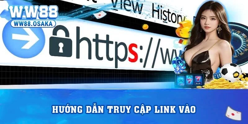 Hướng dẫn truy cập link vào